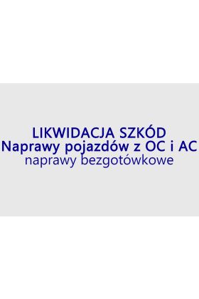 Naprawa pojazdu oraz likwidacja szkód z OC i AC